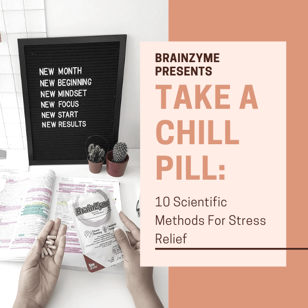 Take a Chill Pill: 10 scientific methods for natural stress relief